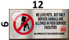WE LOVE PETS BUT ONLY SERVICE ANIMALS ARE ALLOWED IN FOOD SERVICE FACILITIES WE APPRECIATE YOUR UNDERSTANDING SIGN- BRUSHED ALUMINUM