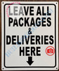 LEAVE ALL PACKAGES AND DELIVERIES HERE DOB SIGN