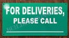 For DELVERIES Please Call BUILDING SIGN For DELVERIES Please Call BUILDING SIGN