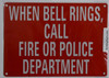 When Bell Rings Call FIRE OR Police DEPT.  Building Sign