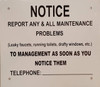 REPORT ANY & ALL MAINTENANCE PROBLEMS NOTICE- REPORT Leak SIGNAGE REPORT ANY & ALL MAINTENANCE PROBLEMS NOTICE- REPORT Leak SIGNAGE