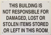This Building is NOT RESPONSIBLE for Damaged, Lost OR Stolen Items HPD SIGN This Building is NOT RESPONSIBLE for Damaged, Lost OR Stolen Items HPD SIGN