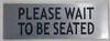 Please Wait to BE Seated HPD SIGN Please Wait to BE Seated HPD SIGN