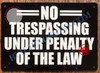 NO TRESPASSING Under Penalty of The Law HPD SIGN NO TRESPASSING Under Penalty of The Law HPD SIGN