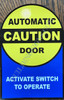 Caution - Automatic Door, Activate Switch to Operate 2-Sided Window Decal