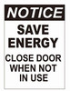 Notice: Save ENERGEY Close Door When NOT in USE Decal Sticker SIGNAGE Notice: Save ENERGEY Close Door When NOT in USE Decal Sticker SIGNAGE