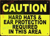 CAUTION HARD HATS AND EAR PROTECTION REQUIRED IN THIS AREA HPD SIGN