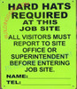 Hard HAT Required at This Job SITE All Visitors Must Report to SITE Officer SIGNAGE Hard HAT Required at This Job SITE All Visitors Must Report to SITE Officer SIGNAGE