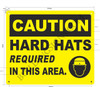 CAUTION HARD HATS REQUIRED IN THIS AREA. SIGN CAUTION HARD HATS REQUIRED IN THIS AREA. SIGN