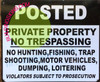 Posted Private Property - NO TRESPSSING, NO Hunting, Fishing DOB SIGN Posted Private Property - NO TRESPSSING, NO Hunting, Fishing DOB SIGN