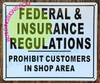 Federal & Insurance REGULATIONS PROHIBIT CUSTOMERS in Shop Area SIGNAGE Federal & Insurance REGULATIONS PROHIBIT CUSTOMERS in Shop Area SIGNAGE