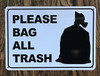 Please Bag All Trash SIGNAGE Please Bag All Trash SIGNAGE