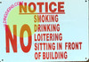 Notice: NO Smoking Drinking Loitering Sitting Front of Building BUILDING SIGN Notice: NO Smoking Drinking Loitering Sitting Front of Building BUILDING SIGN
