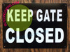 Keep Gates Closed BUILDING SIGN Keep Gates Closed BUILDING SIGN