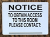 NOTICE TO OBTAIN ACCESS TO THIS ROOM SIGN