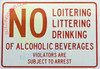 NO LOITERING ,LITTERING,DRINKING OF ALCOHOLIC .. SIGN NO LOITERING ,LITTERING,DRINKING OF ALCOHOLIC .. SIGN