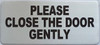 PLEASE CLOSE THE DOOR GENTLY SIGN PLEASE CLOSE THE DOOR GENTLY SIGN