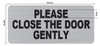 PLEASE CLOSE THE DOOR GENTLY SIGNAGE PLEASE CLOSE THE DOOR GENTLY SIGNAGE