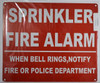 Sprinkler FIRE Alarm When Bell Rings NOTIFY FIRE Department OR Police  Safety Sign