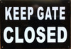 KEEP GATE CLOSED AT ALL TIMES  DOB SIGN KEEP GATE CLOSED AT ALL TIMES  DOB SIGN