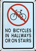 NO BICYCLE IN HALLWAYS OR ON STAIRS BUILDING SIGN NO BICYCLE IN HALLWAYS OR ON STAIRS BUILDING SIGN