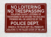 NO LOITERING NO TRESPASSING POLICE DEPT. SAFETY SIGN