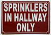 SPRINKLERS IN HALLWAY ONLY COMPLIANCE SIGN