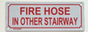 FIRE HOSE IN OTHER STAIRWAY  Signage