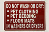 FD LAUNDRY ROOM SIGN -DO NOT WASH OR DRY PET CLOTHING SIGN