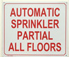 AUTOMATIC SPRINKLER PARTIAL ALL FLOORS  Safety Sign AUTOMATIC SPRINKLER PARTIAL ALL FLOORS  Safety Sign