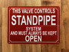 HPD THIS VALVE CONTROLS STANDPIPE SYSTEM AND MUST ALWAYS BE KEPT OPEN SIGN