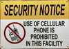 SECURITY NOTICE USE OF CELLULAR PHONE IS PROHIBITED IN THIS FACILITY SIGN