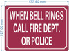 FD WHEN BELL RINGS CALL FIRE DEPT OR POLICE SIGN