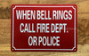 WHEN BELL RINGS CALL FIRE DEPT OR POLICE SAFETY SIGN