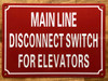 MAIN LINE DISCONNECT SWITCH FOR ELEVATORS SIGN