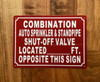 COMBINATION AUTO SPRINKLER AND STANDPIPE SHUT OFF VALVE LOCATED FT OPPOSITE THIS SAFETY SIGN SAFETY SIGN