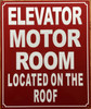 ELEVATOR MOTOR ROOM LOCATED IN THE ROOF SIGN SIGN