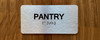 Pantry Sign with Raised Letters & Grade 2 Safety Sign