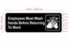 Employee Must wash Hands Before Returning to Work Restaurant Compliance Sign