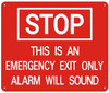 STOP THIS IS AN EMERGENCY EXIT ONLY ALARM WILL SOUND STOP THIS IS AN EMERGENCY EXIT ONLY ALARM WILL SOUND