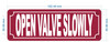 open-valve-slowly-2x6-durable-aluminum-label.jpg