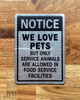 notice-we-love-pets-but-only-service-animals-are-allowed-in-food-service-facilities-self-adhesive-metal-sign.jpg