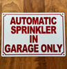 automatic-sprinkler-in-garage-only-sign-5x7-metal-plate.jpg