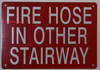 FIRE Hose in Other Stairway , Engineer Grade Reflective Aluminum  Signage FIRE Hose in Other Stairway , Engineer Grade Reflective Aluminum  Signage