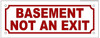 BASEMENT NOT AN EXIT BASEMENT NOT AN EXIT