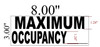 Maximum Occupancy , 8 x 3 in. WHITE Safety Sign Maximum Occupancy , 8 x 3 in. WHITE Safety Sign