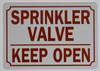 Sprinkler Valve Keep Open  Sign Sprinkler Valve Keep Open  Sign