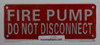 FIRE Pump DO NOT Disconnect  Safety Sign FIRE Pump DO NOT Disconnect  Safety Sign