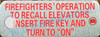 FIREFIGHTERS OPERATION TO RECALL ELEVATORS INSERT FIRE KEY AND TURN TO ON  BRUSHED ALUMINUM