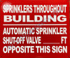 SPRINKLERS THROUGHOUT BUILDING   Automatic Sprinkler Shut-Off Valve Located Opposite This SPRINKLERS THROUGHOUT BUILDING   Automatic Sprinkler Shut-Off Valve Located Opposite This